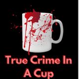 True Crime In a Cup Ep 10 Ryan Shtuka: Missing In the Mountains