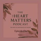 Ten Ways To Gain Peace of Heart Episode One