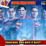 #557: Superman, who wore it best?