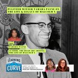 Pulitzer Winner Tamara Payne on the  ﻿Life and Legacy of Malcolm X