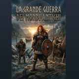 La Grande Guerra dei Mondi Antichi