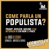 Come parla un populista? Trump, Schlein, Meloni, e la retorica di chi non ci piace. Con David Allegranti