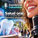 🎙️🦷 Ep. 6 | Salud oral en el contexto del bienestar universitario 🎓✨
