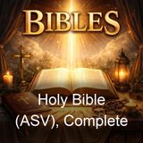 Holy Bible ASV Complete - American Standard Version - Part 9