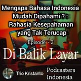 Di Balik Layar eps.2 || Mengapa Bahasa Indonesia Tetap Dipahami? || Rahasia Kesepahaman Tak Terucap.