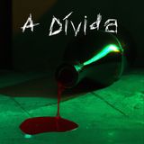 Audio Drama 08 | A Dívida