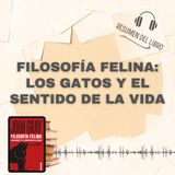 FILOSOFÍA FELINA: LOS GATOS Y EL SENTIDO DE LA VIDA 📗 Resumen del Libro - Ideas Clave de JOHN GRAY (Baja tu PDF📥)
