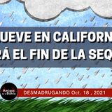 10. Llueve en el norte de California| Desmadrugando Oct. 18, 2020