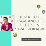 Matto e Arcano XIII: eccezioni straordinarie