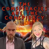The Conspiracies Are The Conspiracy | Dana