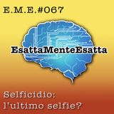 Selficidio: "l'ultimo" selfie sarà quello perfetto? #067