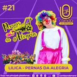 #21 PALHAÇA LILICA - PERNAS DA ALEGRIA