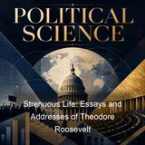 Strenuous Life Essays and Addresses of Theodore Roosevelt - Theodore Roosevelt