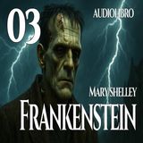 Frankenstein 03 – Capitolo 02 (Audiolibro ITA)