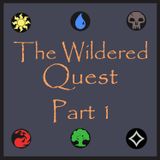 The Wildered Quest - Part 1