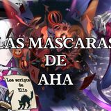 Episodio #84: Las máscaras de Aha #HSRLore