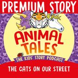 PREMIUM TRAILER: The Cats On Our Street