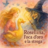 ROSELLINA, L'OCA D'ORO E LA STREGA - Fiaba tradizionale svedese