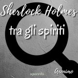 Sherlock Holmes tra gli spiriti - Anonimo (Apocrifo)