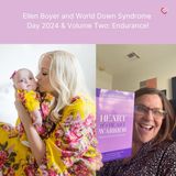 Ellen Boyer and World Down Syndrome Day 2024 & Volume Two: Endurance!
