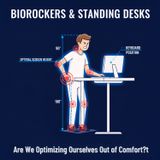 Biorockers & Standing Desks: Are We Optimizing Ourselves Out of Comfort?