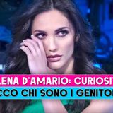 Elena D'Amario, Curiosità: Ecco Chi Sono I Genitori!