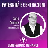 "Paternità e Generazioni" con Carlo Crudele Parola ai Padri [Generations Defiance]