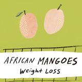 African Mango: 28-Pound Miracle or Scientific Hype?