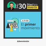 Día 17/30: Llegó el momento de tu primer movimiento / Reto #30DíasParaInvertir