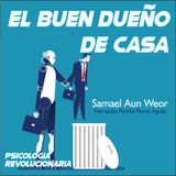 EL BUEN DUEÑO DE CASA - Psicología Revolucionaria - Samael Aun Weor - Audiolibro Capítulo 19