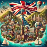 British Virgin Islands: A Journey Through Time (ep4)