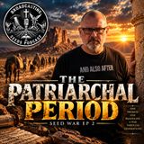 What They Didn't Tell You About the Patriarchal Period: Seed War Ep 2