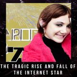 The Tragic Stories Behind The Rise and Fall of Internet Stardom