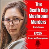 EP285: The Death Cap Mushroom Murders