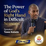 THE POWER OF GOD’S RIGHT HAND IN DIFFICULT SEASONS