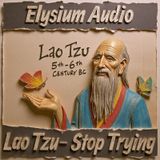 Lao Tzu-Stop Trying