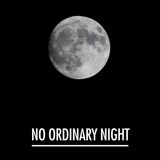 No Ordinary Night - 30/04/2020