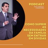 Como suprir as necessidades da família sem entrar em dívidas