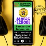 Live from GaETC: AI in the Classroom: Magic School's Impact on Teacher Time and Student Learning at Hutto Elementary