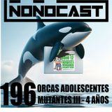 196PU - Orcas Adolescentes Mutantes III - 4 Años