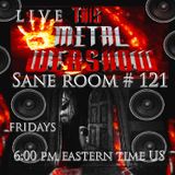 This Metal Webshow Sane Room # 121 L I V E
