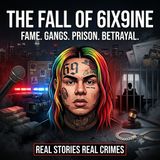THE RISE AND FALL OF 6IX9INE