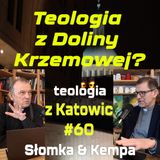 #60 Teologia z Doliny Krzemowej? (Kempa & Słomka)