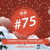 ep.75: FotoNerd Podcast Awards 2021