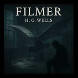 "Filmer" by H.G. Wells | Classic Sci-Fi Short Story (Full Audiobook)