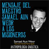 MENSAJE DEL MAESTRO SAMAEL AUN WEOR A LOS MISIONEROS - Antropologia Gnostica - Samael Aun Weor - Audiolibro capitulo 16