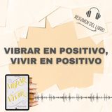 VIBRAR EN POSITIVO, VIVIR EN POSITIVO 📗 Resumen del Libro - Ideas Clave de VEX KING (Baja tu PDF📥)