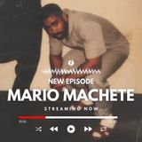 Episode #115 w/ Mario Machete