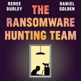 The Ransomware Hunting Team: A Band of Misfits' Improbable Crusade to Save the World from Cybercrime