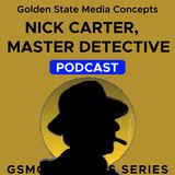 GSMC Classics: Nick Carter, Master Detective Episode 126: The Case of the Double Frame